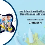 How Often Should a House be Deep Cleaned in Brisbane?